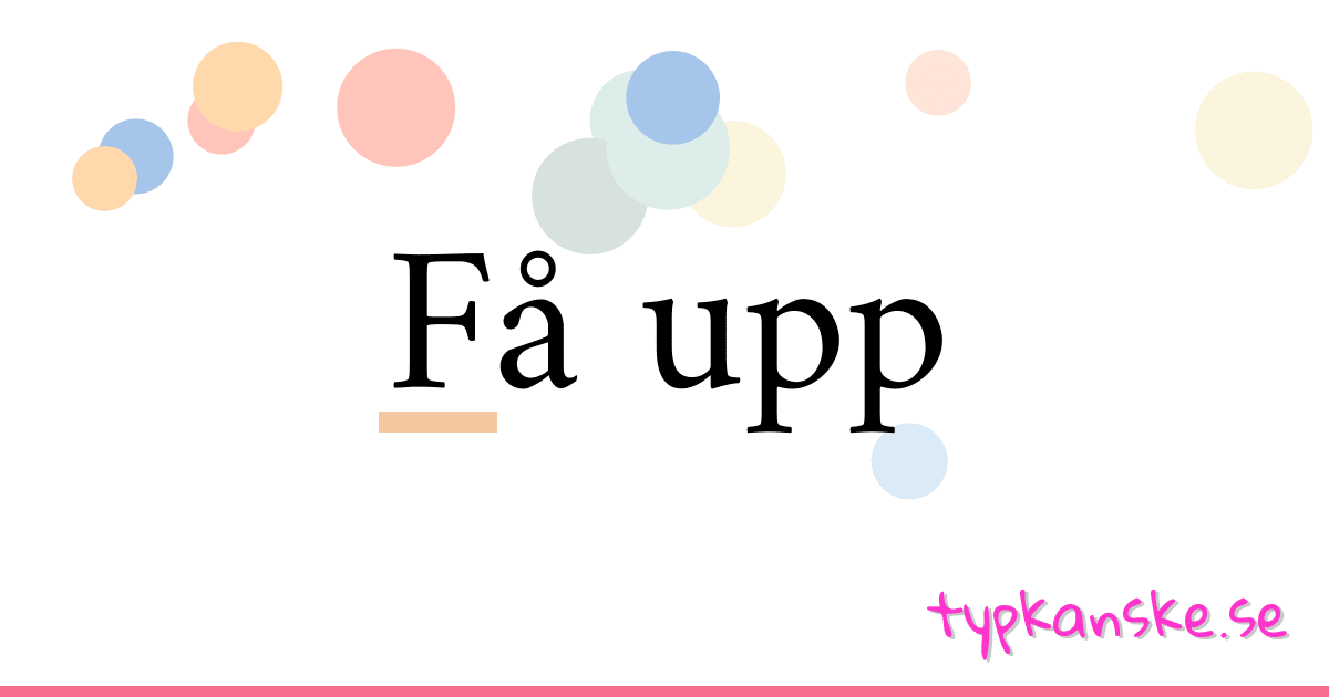 Få upp synonymer korsord betyder förklaring och användning