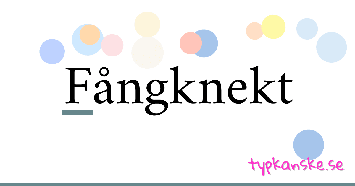 Fångknekt synonymer korsord betyder förklaring och användning