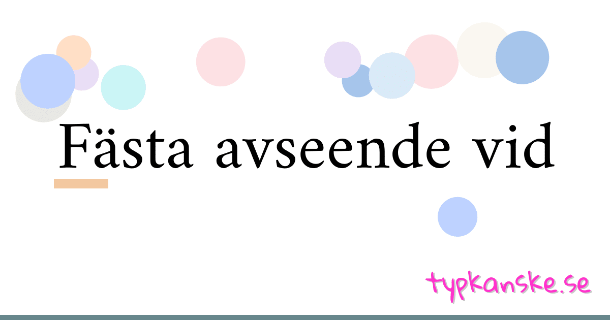 Fästa avseende vid synonymer korsord betyder förklaring och användning
