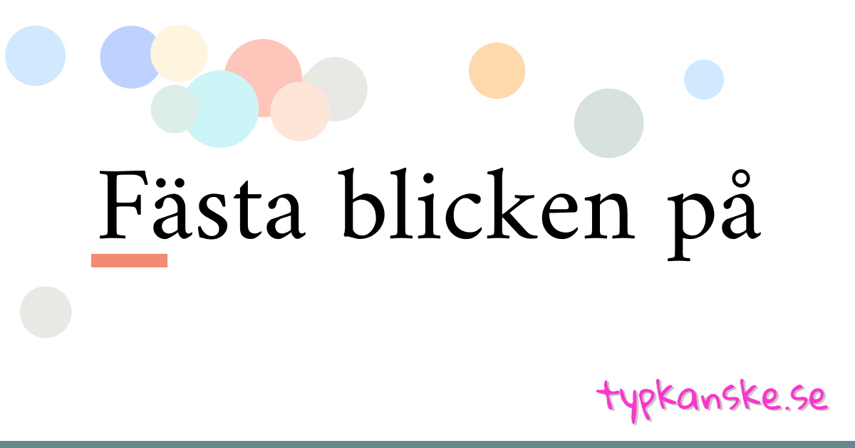 Fästa blicken på synonymer korsord betyder förklaring och användning