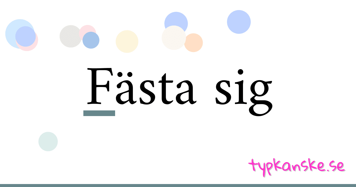 Fästa sig synonymer korsord betyder förklaring och användning