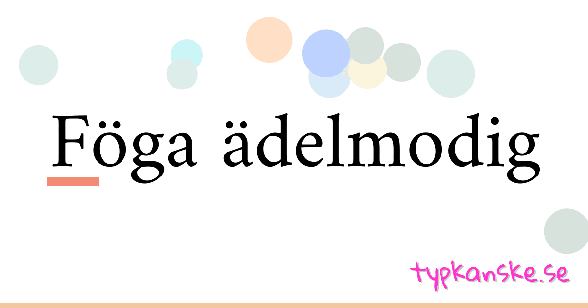 Föga ädelmodig synonymer korsord betyder förklaring och användning