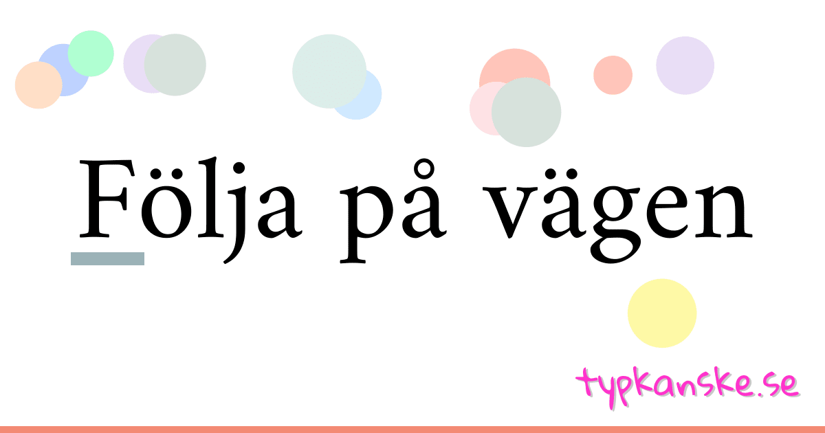 Följa på vägen synonymer korsord betyder förklaring och användning