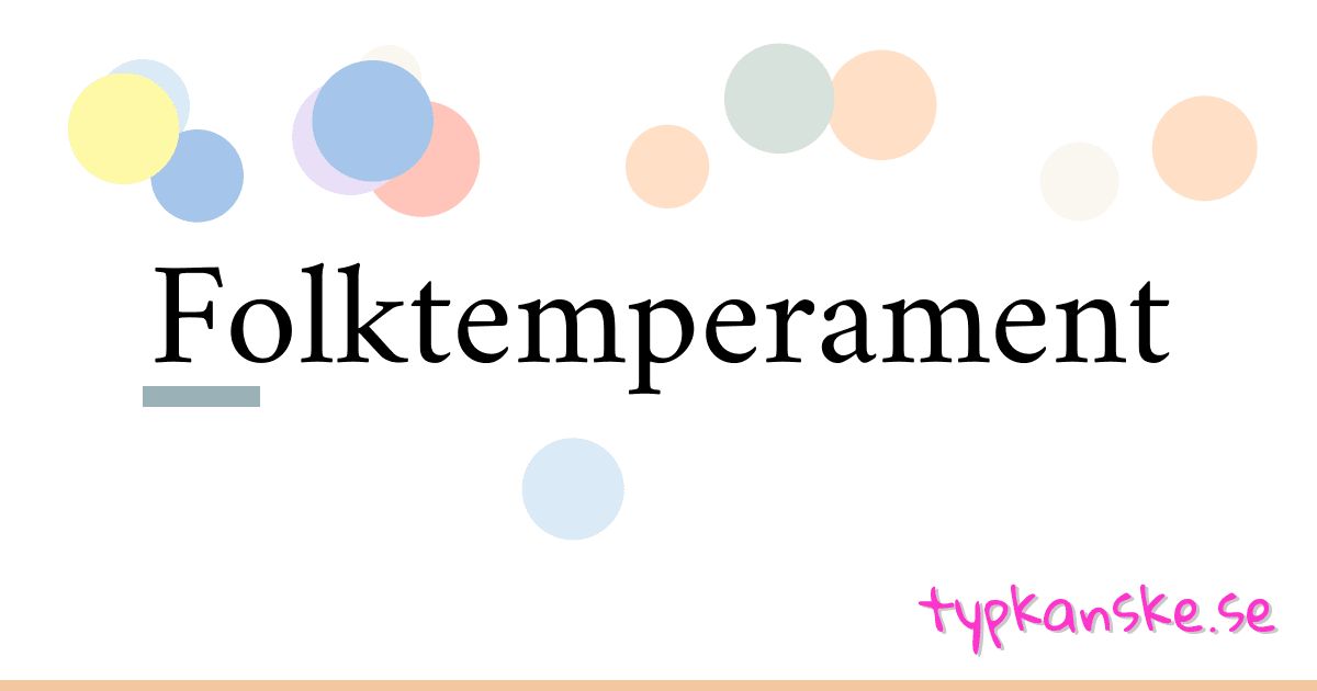 Folktemperament synonymer korsord betyder förklaring och användning