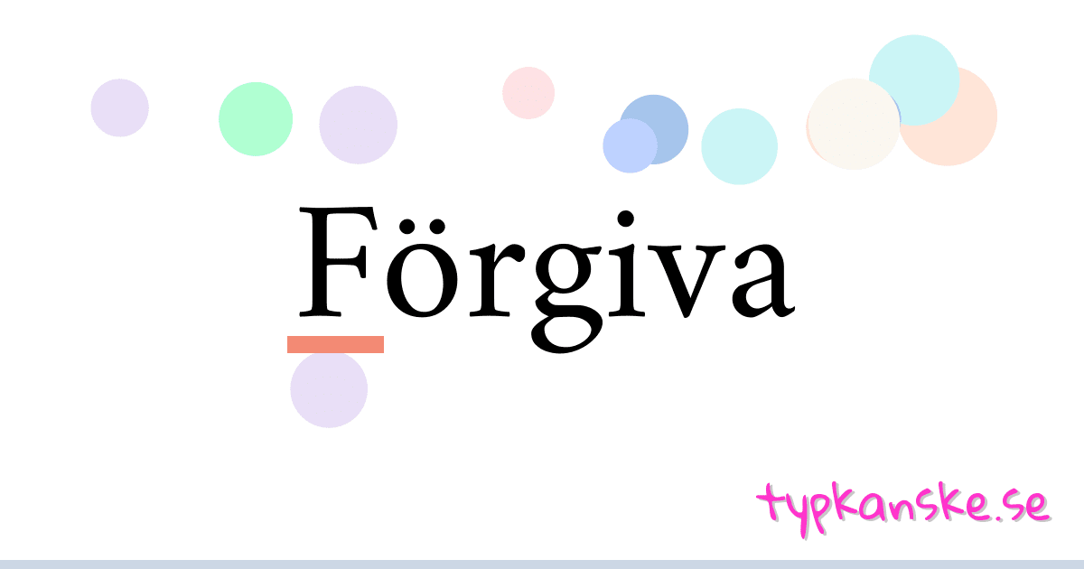 Förgiva synonymer korsord betyder förklaring och användning
