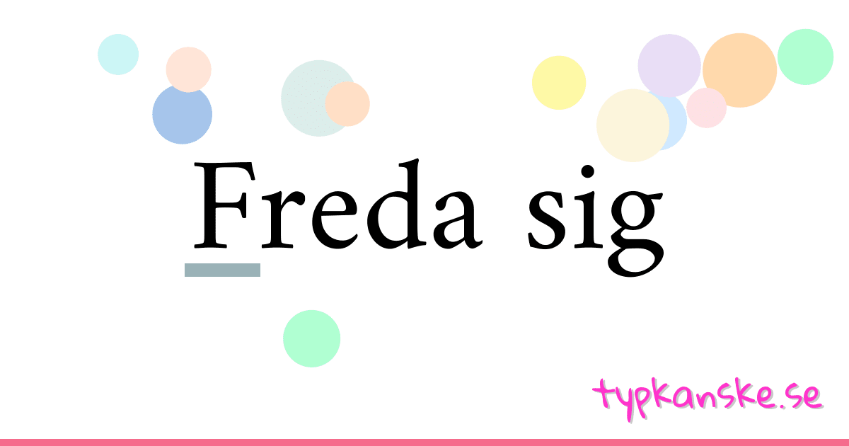 Freda sig synonymer korsord betyder förklaring och användning