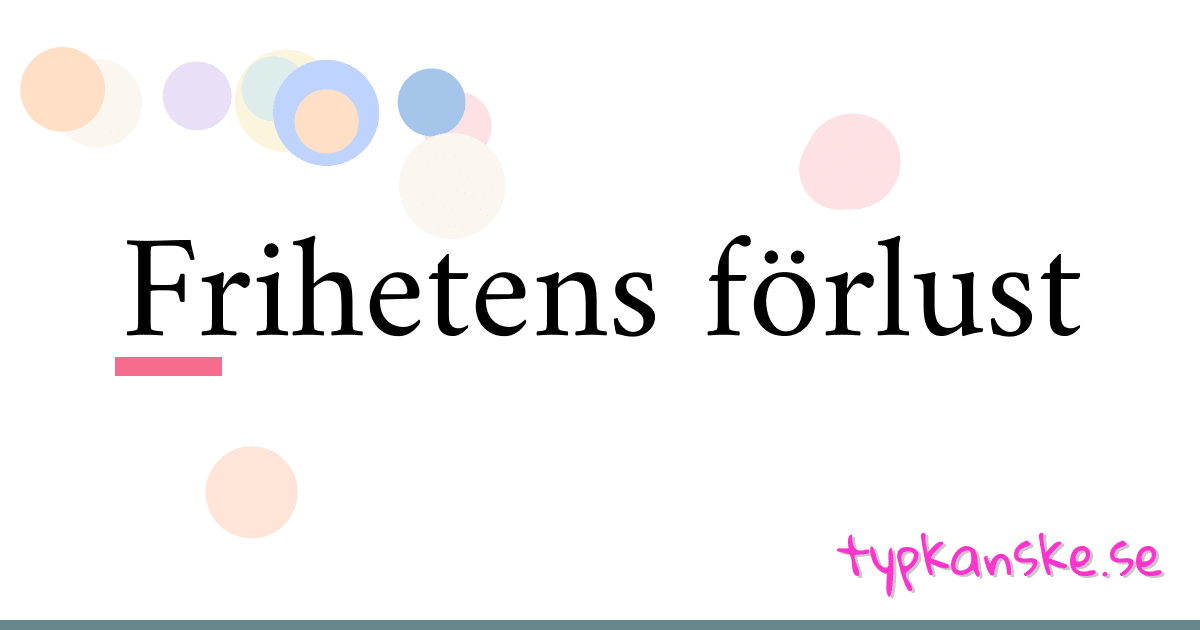 Frihetens förlust synonymer korsord betyder förklaring och användning