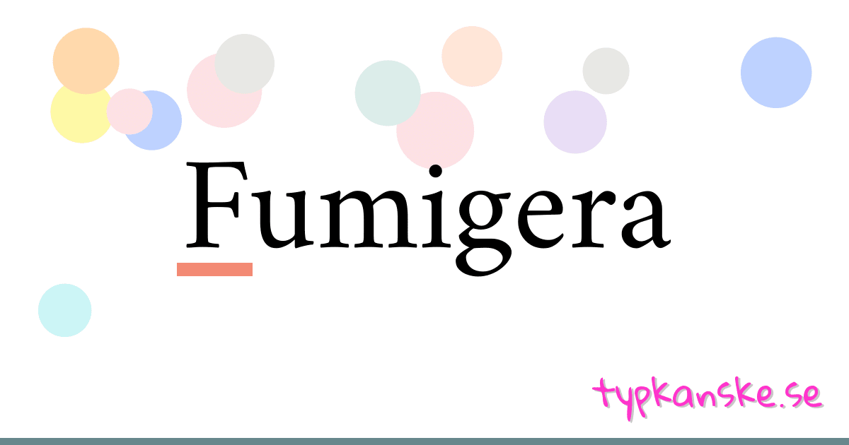 Fumigera synonymer korsord betyder förklaring och användning