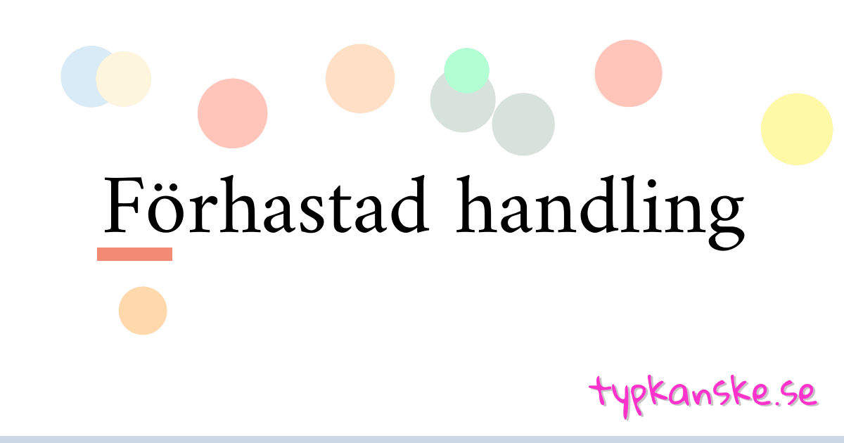 Förhastad handling synonymer korsord betyder förklaring och användning