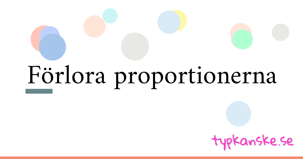 Förlora proportionerna synonymer korsord betyder förklaring och användning