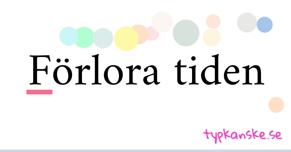 Förlora tiden synonymer korsord betyder förklaring och användning