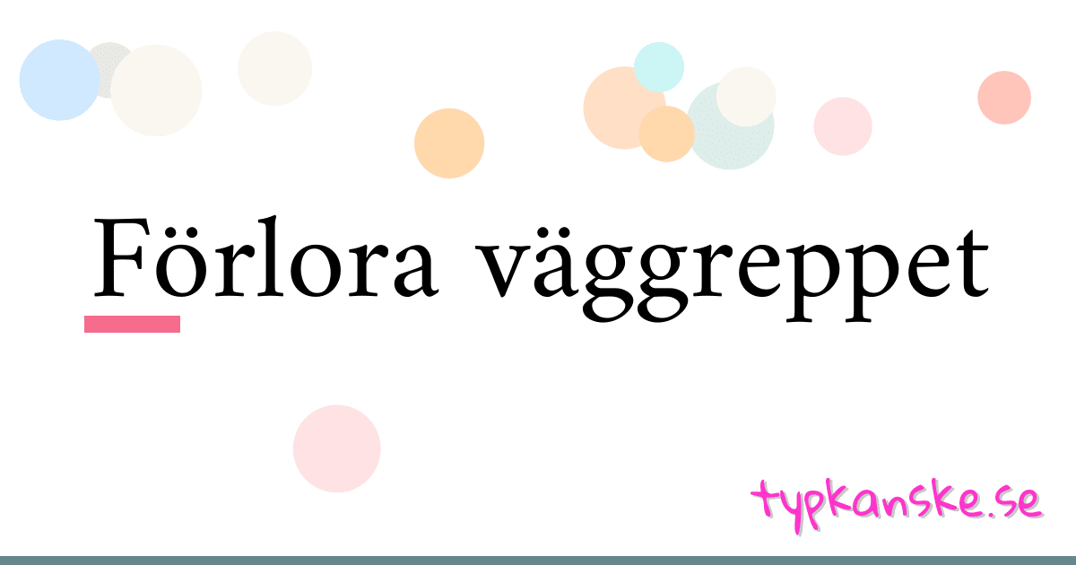 Förlora väggreppet synonymer korsord betyder förklaring och användning