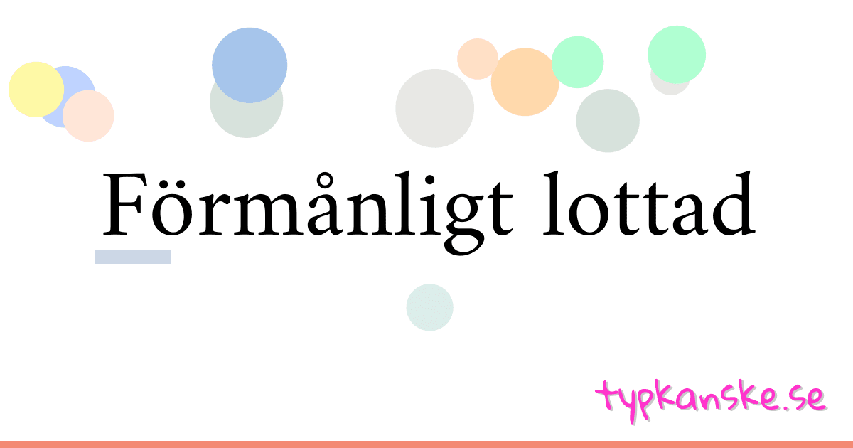 Förmånligt lottad synonymer korsord betyder förklaring och användning