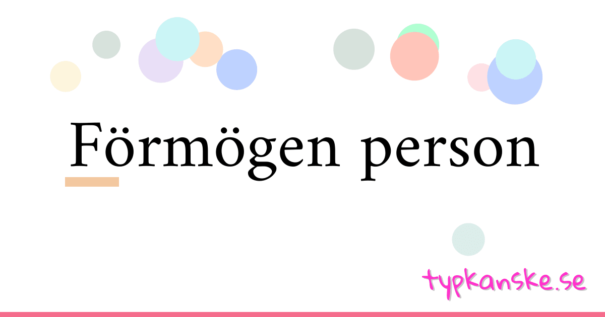 Förmögen person synonymer korsord betyder förklaring och användning