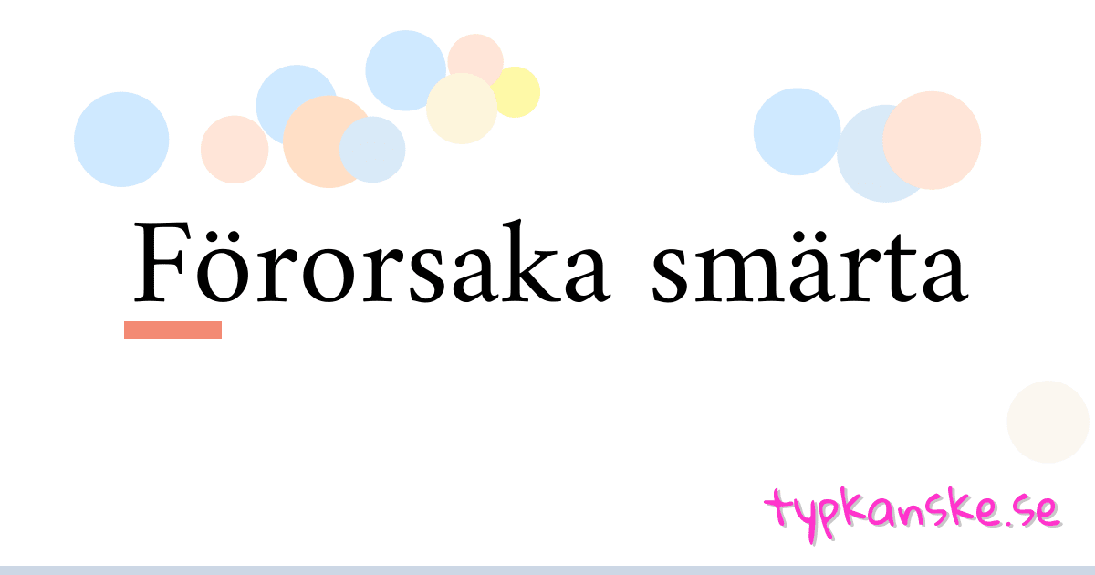 Förorsaka smärta synonymer korsord betyder förklaring och användning