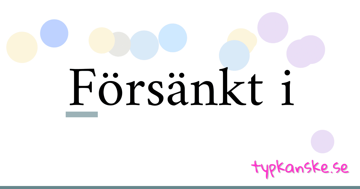 Försänkt i synonymer korsord betyder förklaring och användning