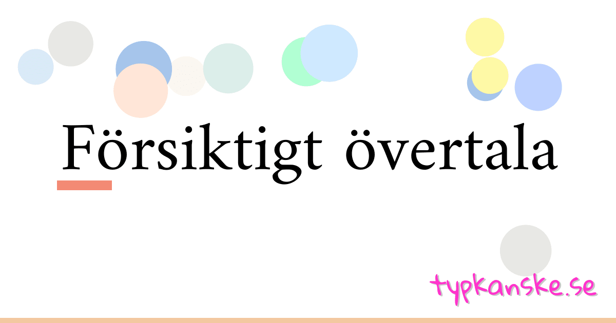 Försiktigt övertala synonymer korsord betyder förklaring och användning