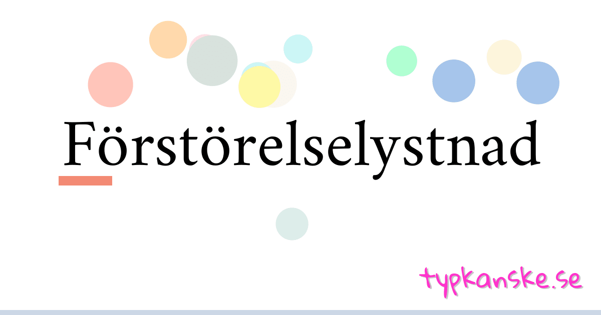 Förstörelselystnad synonymer korsord betyder förklaring och användning