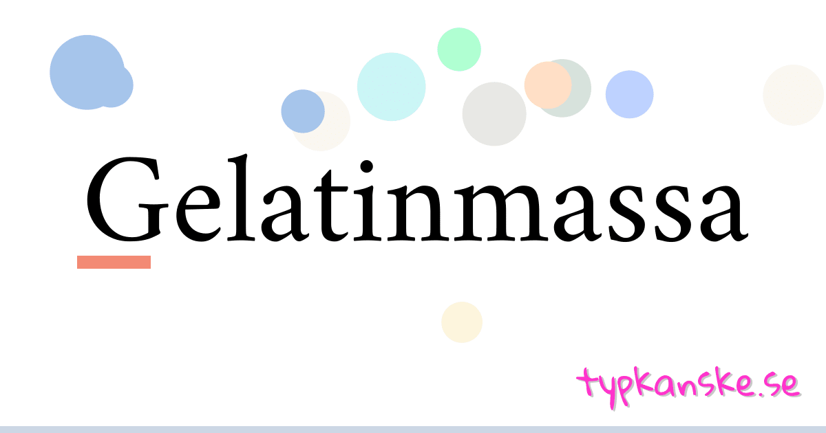 Gelatinmassa synonymer korsord betyder förklaring och användning
