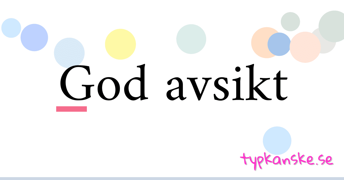 God avsikt synonymer korsord betyder förklaring och användning