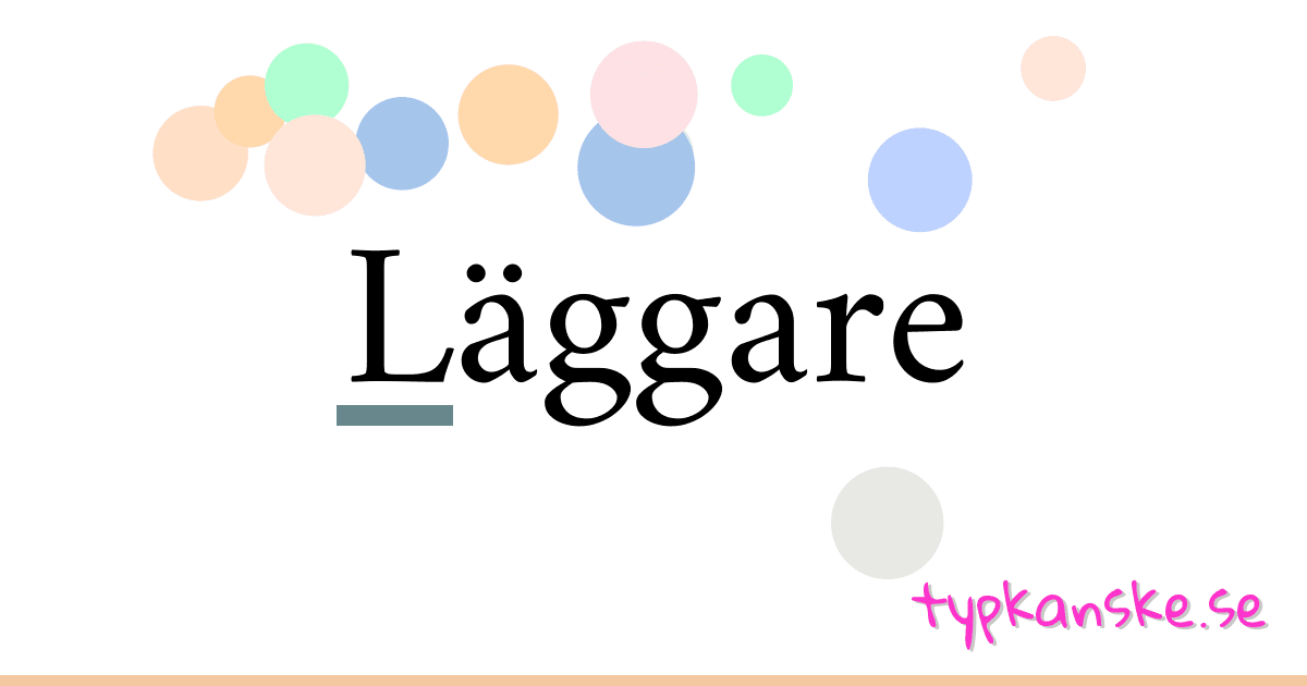 Läggare synonymer korsord betyder förklaring och användning