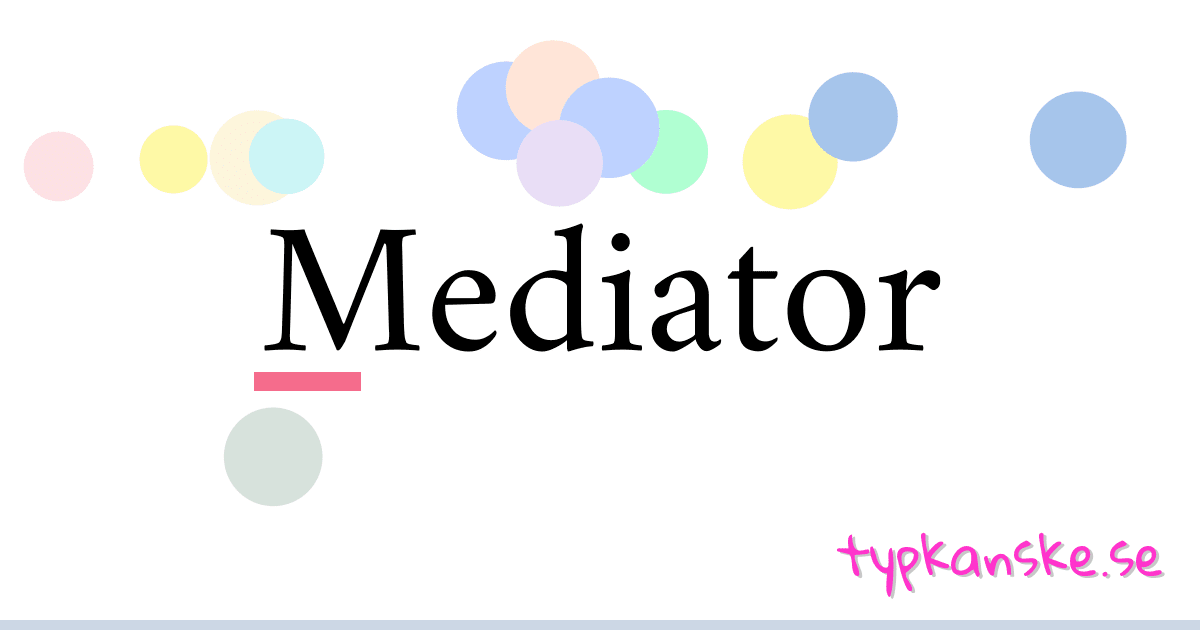 Mediator synonymer korsord betyder förklaring och användning
