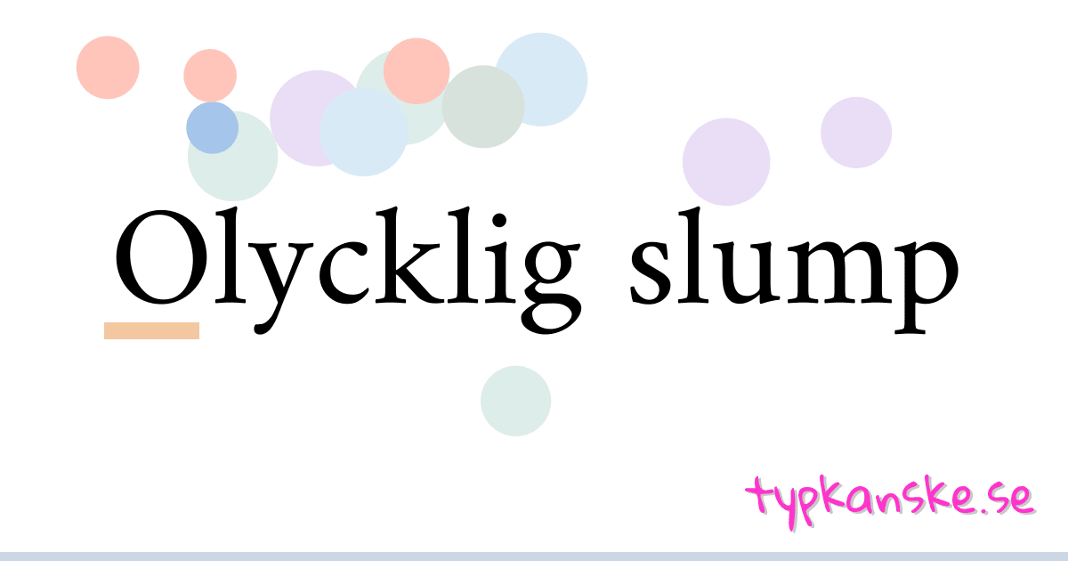 Olycklig slump synonymer korsord betyder förklaring och användning