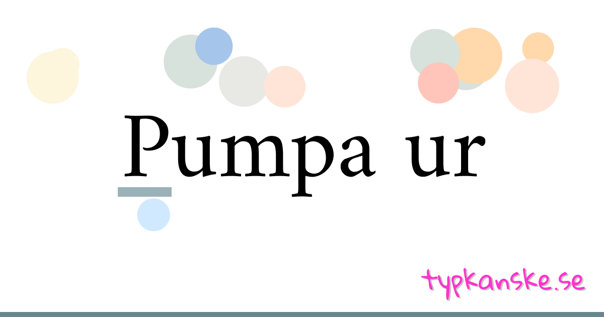 Pumpa ur synonymer korsord betyder förklaring och användning