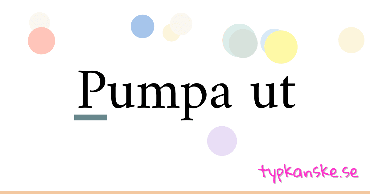 Pumpa ut synonymer korsord betyder förklaring och användning