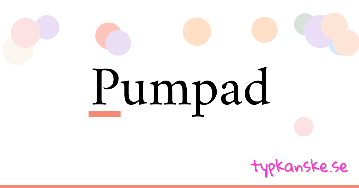 Pumpad synonymer korsord betyder förklaring och användning