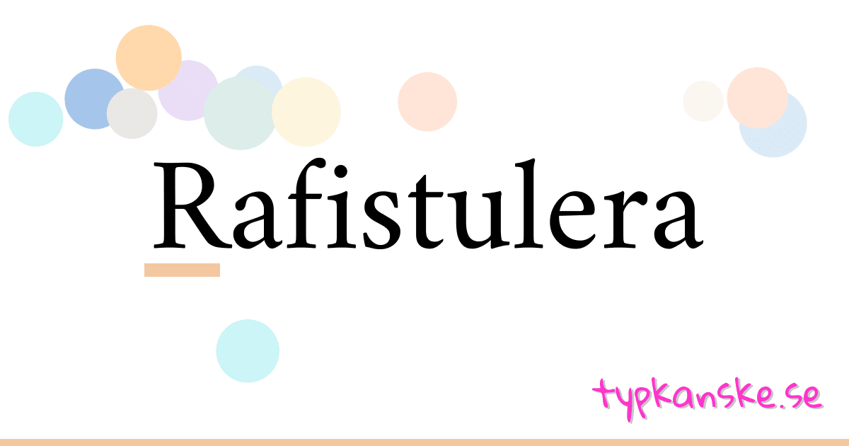 Rafistulera synonymer korsord betyder förklaring och användning