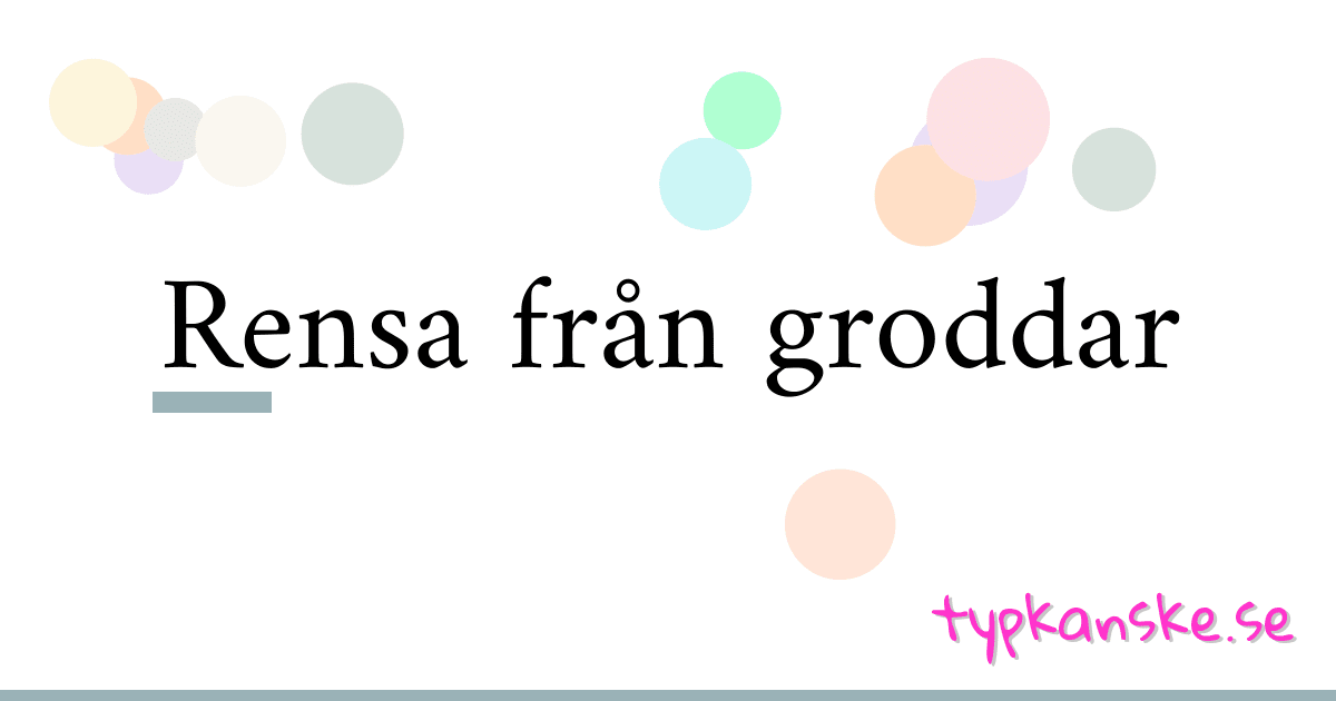 Rensa från groddar synonymer korsord betyder förklaring och användning