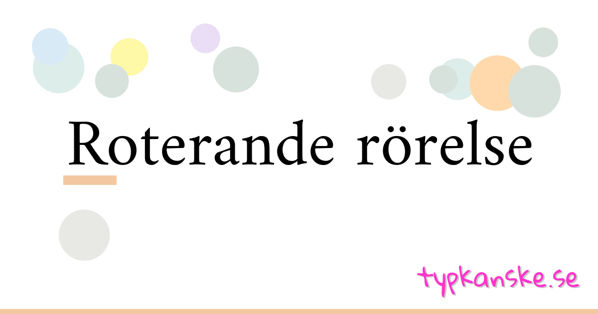 Roterande rörelse synonymer korsord betyder förklaring och användning