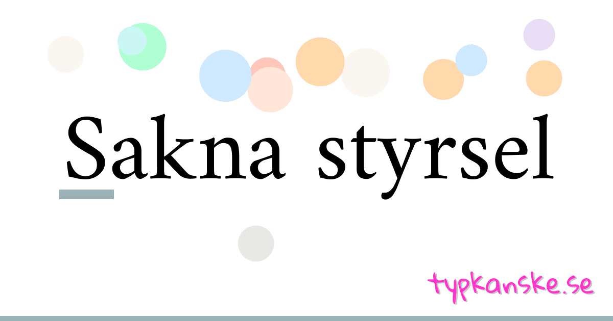 Sakna styrsel synonymer korsord betyder förklaring och användning