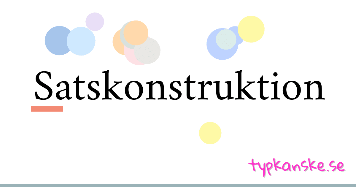 Satskonstruktion synonymer korsord betyder förklaring och användning