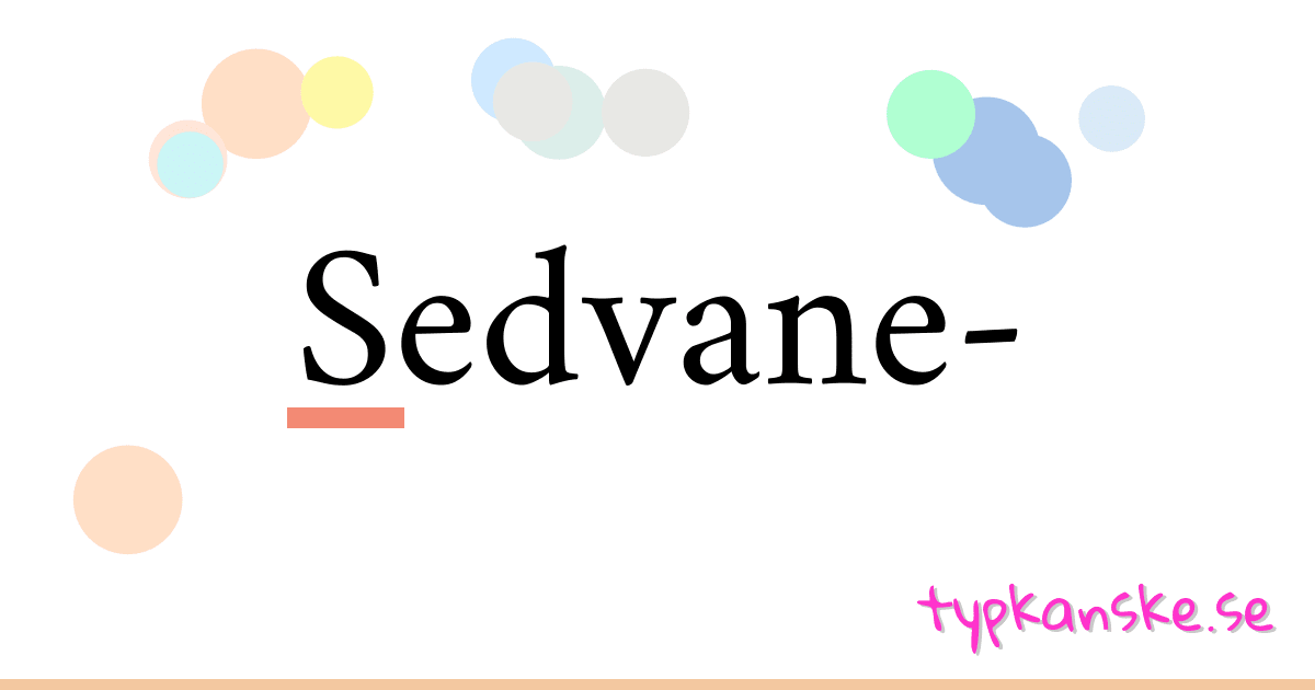 Sedvane- synonymer korsord betyder förklaring och användning