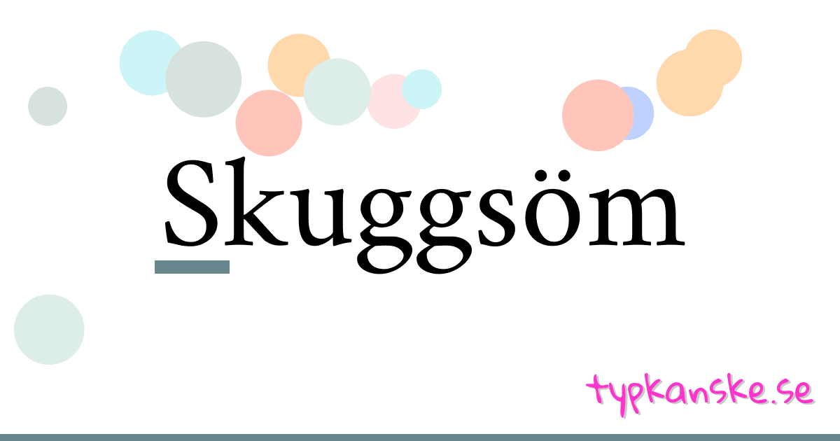 Skuggsöm synonymer korsord betyder förklaring och användning