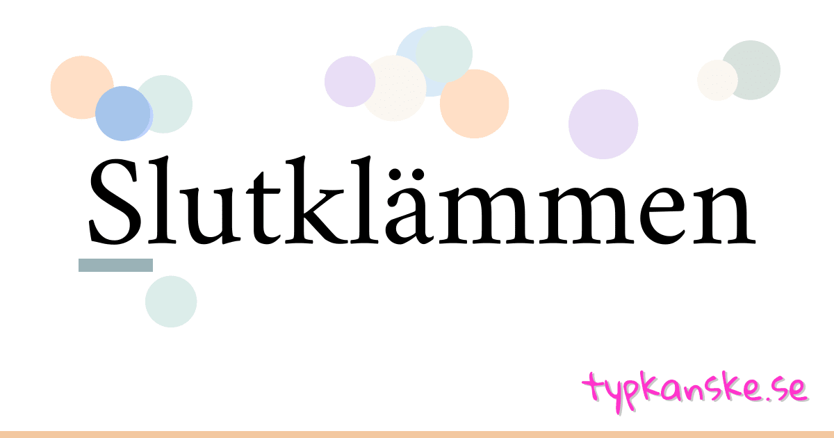 Slutklämmen synonymer korsord betyder förklaring och användning