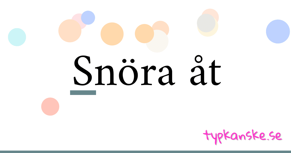Snöra åt synonymer korsord betyder förklaring och användning