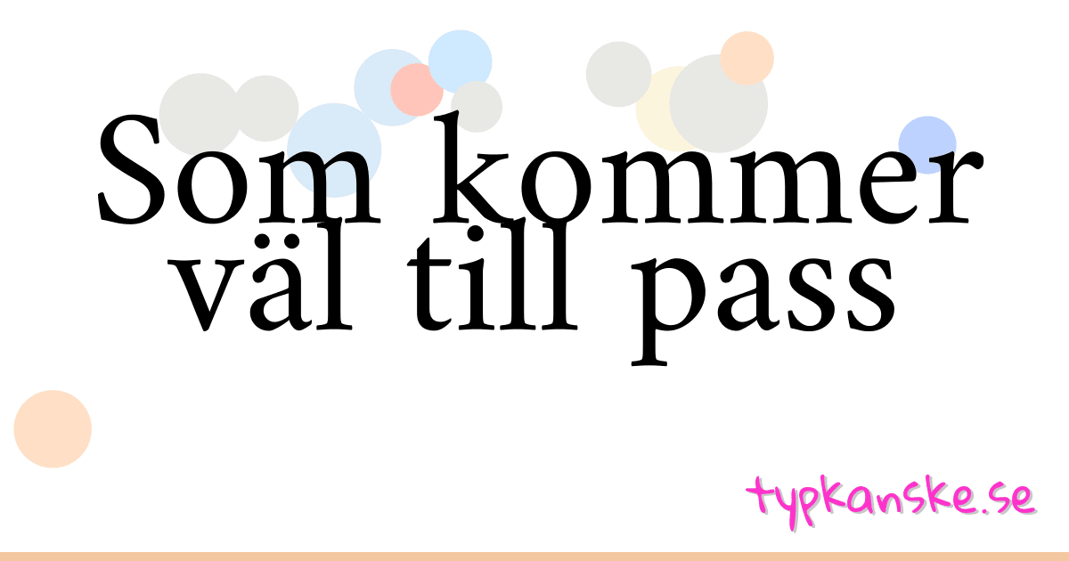 Som kommer väl till pass synonymer korsord betyder förklaring och användning
