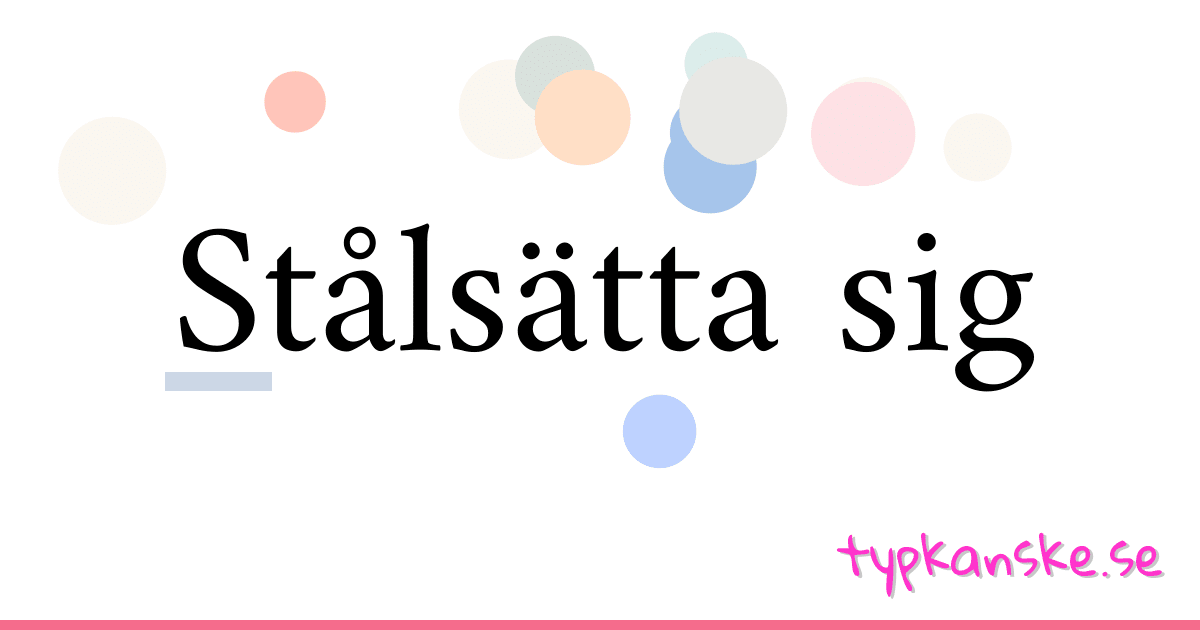 Stålsätta sig synonymer korsord betyder förklaring och användning