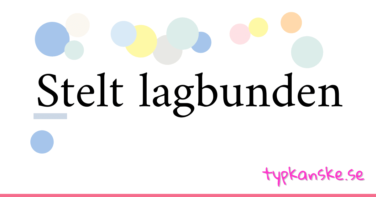 Stelt lagbunden synonymer korsord betyder förklaring och användning