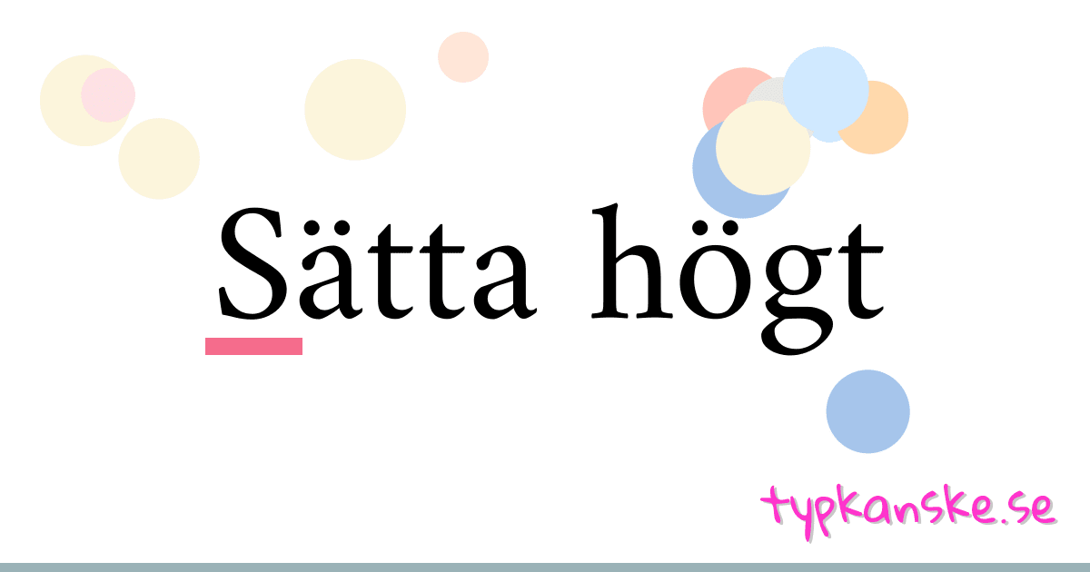 Sätta högt synonymer korsord betyder förklaring och användning
