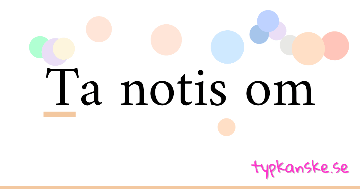 Ta notis om synonymer korsord betyder förklaring och användning