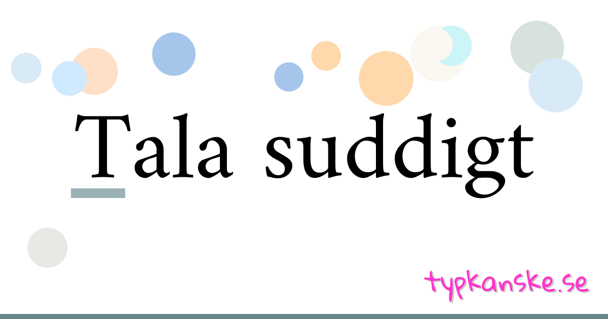 Tala suddigt synonymer korsord betyder förklaring och användning