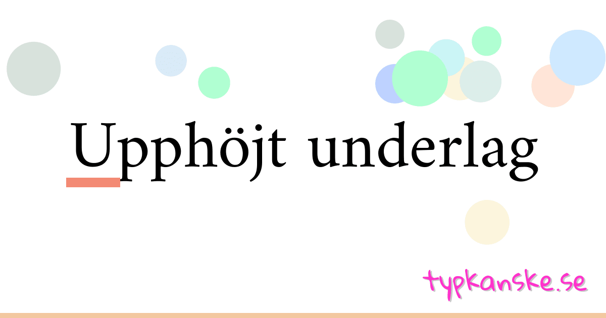 Upphöjt underlag synonymer korsord betyder förklaring och användning