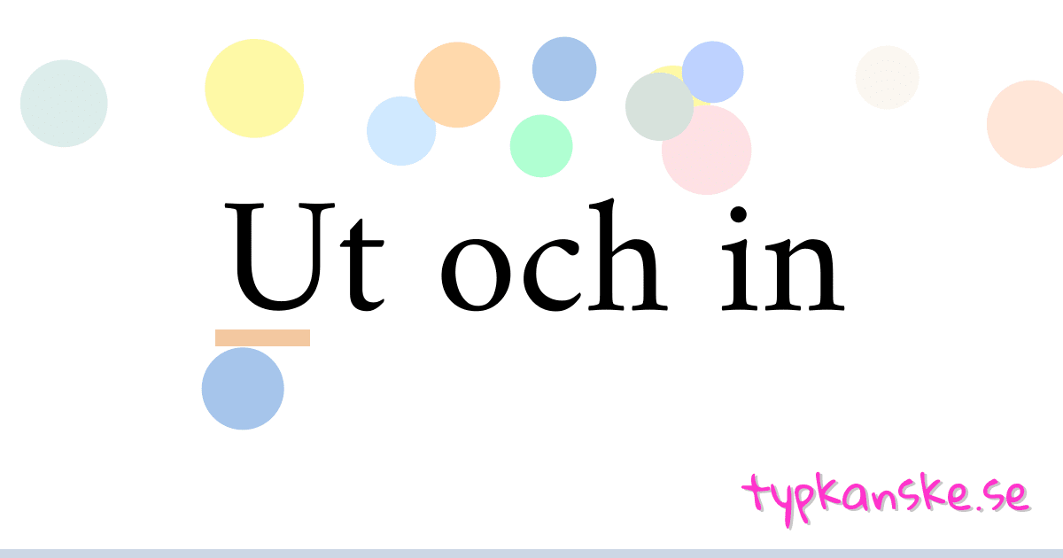 Ut och in synonymer korsord betyder förklaring och användning