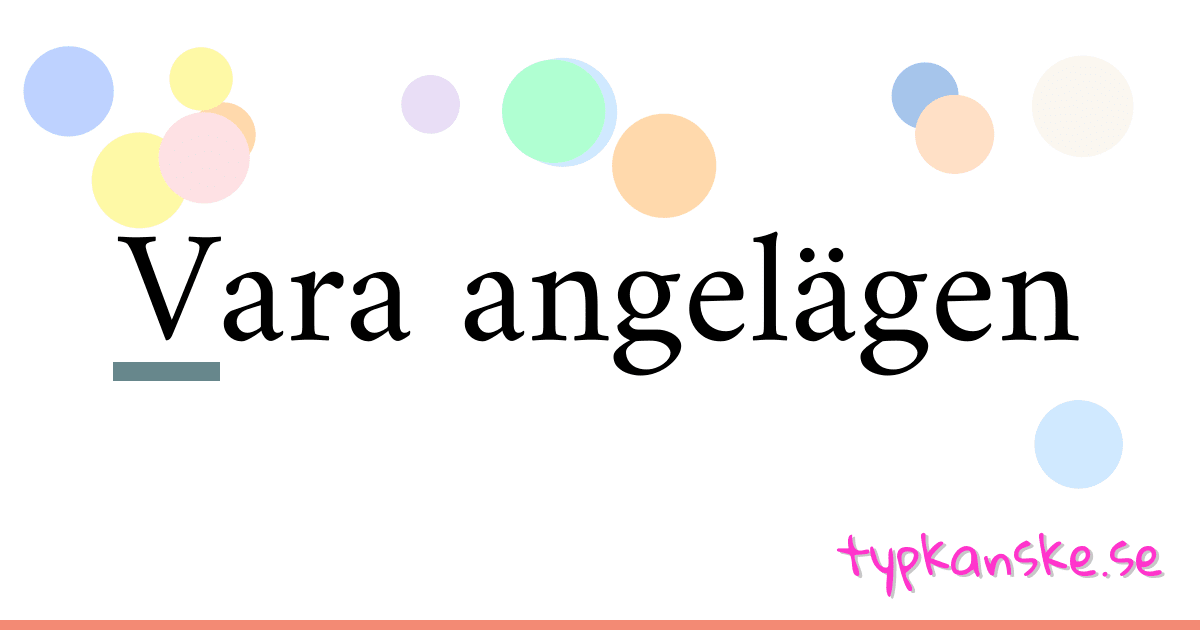 Vara angelägen synonymer korsord betyder förklaring och användning