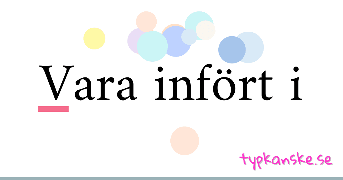 Vara infört i synonymer korsord betyder förklaring och användning