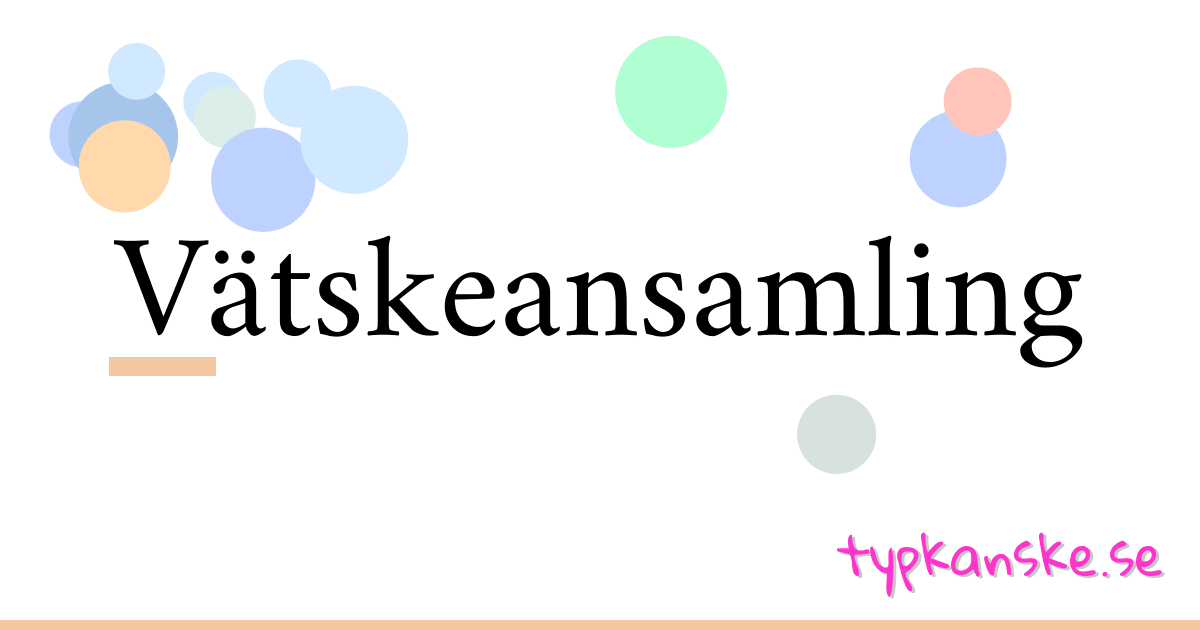 Vätskeansamling synonymer korsord betyder förklaring och användning